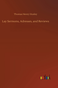 Lay Sermons, Adresses, and Reviews