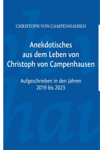 Anekdotisches aus dem Leben von Christoph von Campenhausen