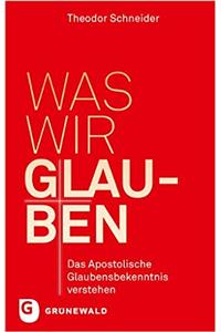 Was Wir Glauben