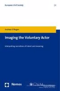 Imaging the Voluntary Actor: Interpreting Narratives of Intent and Meaning