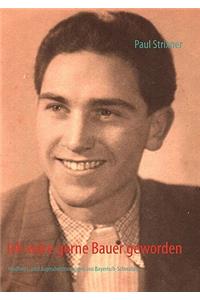 Ich wäre gerne Bauer geworden