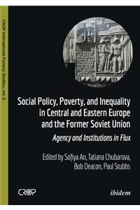 Social Policy, Poverty, and Inequality in Central and Eastern Europe and the Former Soviet Union