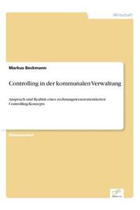 Controlling in der kommunalen Verwaltung: Anspruch und Realität eines rechnungswesenorientierten Controlling-Konzepts