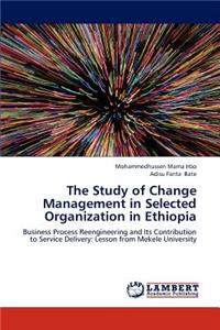 The Study of Change Management in Selected Organization in Ethiopia