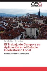El Trabajo de Campo y su Aplicación en el Estudio Geohistórico Local