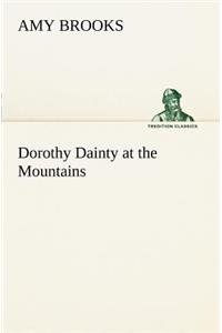 Dorothy Dainty at the Mountains