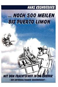 ... Noch 500 Meilen bis Puerto Limon