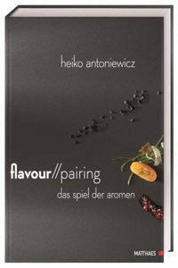 Flavour Pairing: Das Spiel der Aromen
