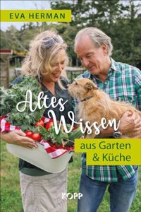 Altes Wissen aus Garten & Kuche