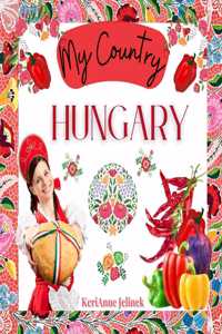Hungary - Social Studies for Kids, Hungarian Culture, Traditions, Music, Art, History, World Travel for Kids, Children's Explore Europe Books