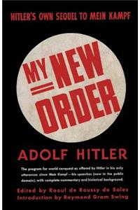 My New Order A Collection of Speeches by Adolph Hitler Volume One