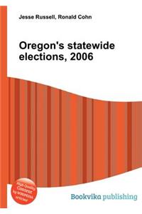 Oregon's Statewide Elections, 2006