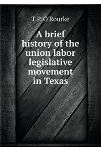 A Brief History of the Union Labor Legislative Movement in Texas
