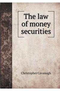 The Law of Money Securities