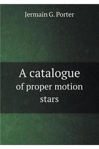 A Catalogue of Proper Motion Stars