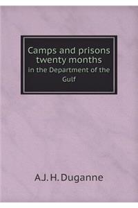 Camps and prisons twenty months in the Department of the Gulf