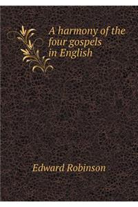 A harmony of the four gospels in English