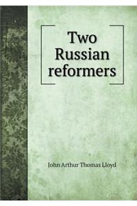 Two Russian Reformers