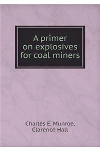 A Primer on Explosives for Coal Miners