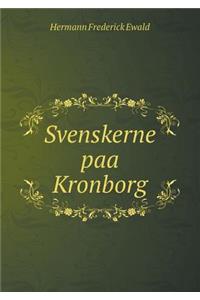 Svenskerne Paa Kronborg