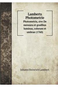 Lamberts Photometrie Photometria, Sive de Mensura Et Gradibus Luminus, Colorum Et Umbrae (1760)
