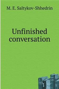 Unfinished Conversation