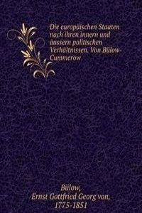 Die europaischen Staaten nach ihren innern und aussern politischen Verhaltnissen. Von Bulow-Cummerow