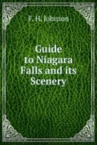 Guide to Niagara Falls and its Scenery