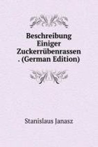 Beschreibung Einiger Zuckerrubenrassen . (German Edition)