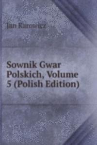 Sownik Gwar Polskich, Volume 5 (Polish Edition)