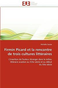 Firmin Picard Et La Rencontre de Trois Cultures Litteraires