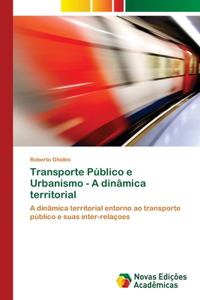 Transporte Público e Urbanismo - A dinâmica territorial