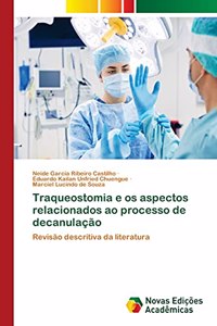 Traqueostomia e os aspectos relacionados ao processo de decanulação