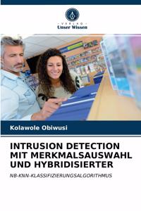 Intrusion Detection Mit Merkmalsauswahl Und Hybridisierter