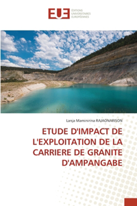 Etude d'Impact de l'Exploitation de la Carriere de Granite d'Ampangabe