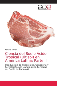 Ciencia del Suelo Ácido Tropical (Ultisol) en América Latina