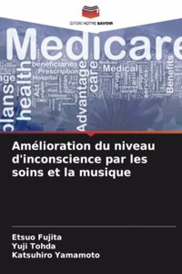 Amélioration du niveau d'inconscience par les soins et la musique