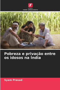Pobreza e privação entre os idosos na Índia