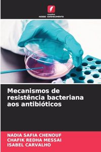 Mecanismos de resistência bacteriana aos antibióticos