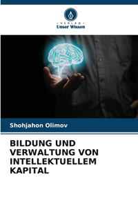 Bildung Und Verwaltung Von Intellektuellem Kapital