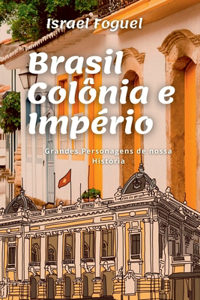 Brasil Colônia E Império