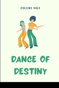 Dance of Destiny