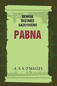 Bengal District Gazetteers: Pabna 37th [Hardcover]