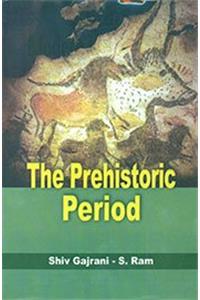 The Prehistoric Period, 288pp., 2013