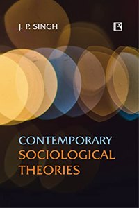 CONTEMPORARY SOCIOLOGICAL THEORIES