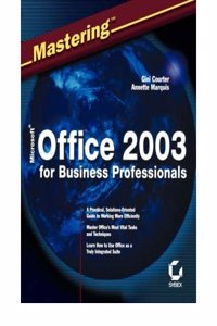 Mastering Microsoft Office 2003 For Business Professionals