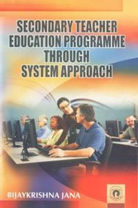 Secondary Teacher Education Programme Through System Approach