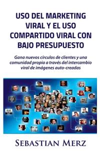 Uso del marketing viral y el uso compartido viral con bajo presupuesto