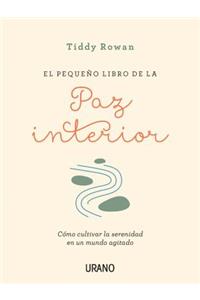 El Pequeno Libro de la Paz Interior