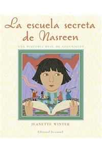 La Escuela Secreta de Nasreen, Una Historia Verdadera de Afganistn